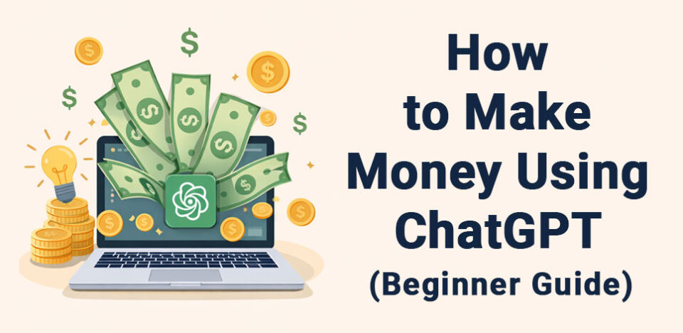 how to make money using chatgpt in 2026