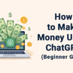 Laptop with ChatGPT logo surrounded by money bills and gold coins illustrating how to make money using ChatGPT in 2026